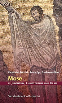 Mose in Judentum, Christentum und Islam - Christfried Böttrich - E-Book