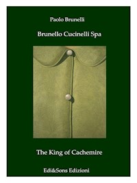 Brunello Cucinelli Spa The King of Cachemire - Dottor Paolo Brunelli - E-Book