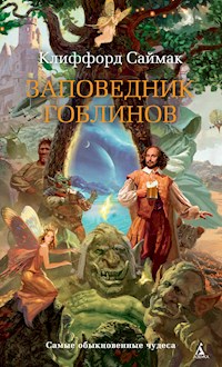 Заповедник гоблинов - Клиффорд Саймак - E-Book