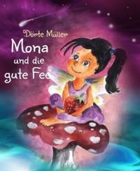 Mona und die gute Fee - Dörte Müller - E-Book