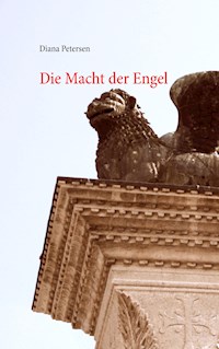 Die Macht der Engel - Diana Petersen - E-Book