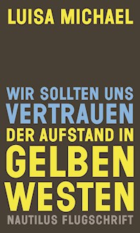 Wir sollten uns vertrauen. Der Aufstand in gelben Westen - Luisa Michael - E-Book