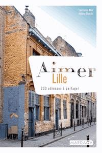 Aimer Lille - Laurianne Miot - E-Book