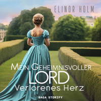 Mein geheimnisvoller Lord - Verlorenes Herz - Elinor Holm - Hörbuch