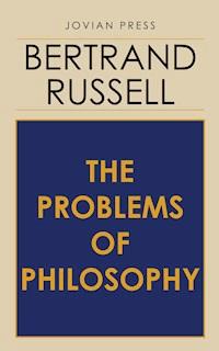 The Problems of Philosophy - Bertrand Russell - E-Book