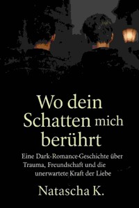 Wo dein Schatten mich berührt - Natascha K - E-Book