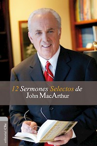 12 sermones selectos de John MacArthur - John MacArthur - E-Book