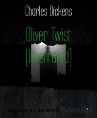 Oliver Twist (Illustrated) - Charles Dickens - E-Book
