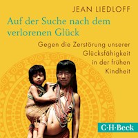 Auf der Suche nach dem verlorenen Glück - Jean Liedloff - Hörbuch