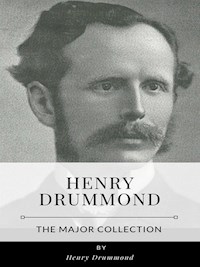 Henry Drummond – The Major Collection - Henry Drummond - E-Book