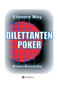 DilettantenPoker - Elenore May - E-Book