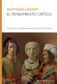Pensamiento Crítico, El - Santiago Lazzati - E-Book