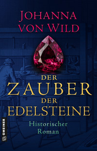 Der Zauber der Edelsteine - Johanna von Wild - E-Book