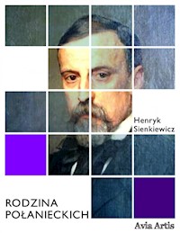 Rodzina Połanieckich - Henryk Sienkiewicz - E-Book