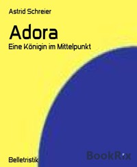 Adora - Astrid Schreier - E-Book