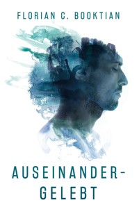 Auseinandergelebt - Florian C Booktian - E-Book