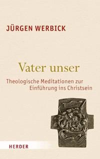 Vater unser - Jürgen Werbick - E-Book