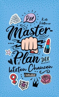 Der Masterplan der letzten Chancen - Kate Hattemer - E-Book