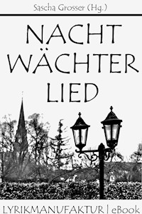 Nachtwächterlied - Sascha Grosser (Hg.) - E-Book