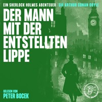 Der Mann mit der entstellten Lippe - Sir Arthur Conan Doyle - Hörbuch