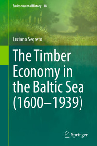 The Timber Economy in the Baltic Sea (1600–1939) - Luciano Segreto - E-Book