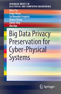 Big Data Privacy Preservation for Cyber-Physical Systems - Miao Pan - E-Book