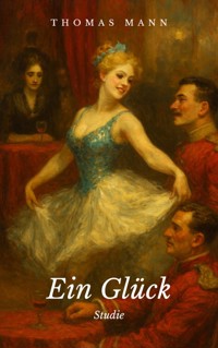 Ein Glück - Thomas Mann - E-Book