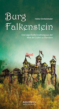 Burg Falkenstein - Heinz Kirchenmaier - E-Book