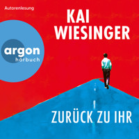 Zurück zu ihr (Ungekürzte Lesung) - Kai Wiesinger - Hörbuch