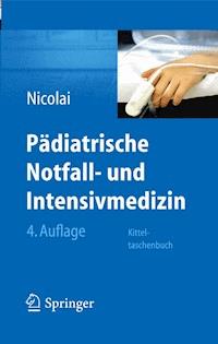 Pädiatrische Notfall- und Intensivmedizin - Thomas Nicolai - E-Book