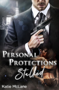 Personal Protections - Stalked - Katie McLane - E-Book