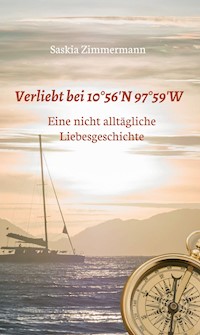 Verliebt bei 10°56' N 97°59' W - Saskia Zimmermann - E-Book