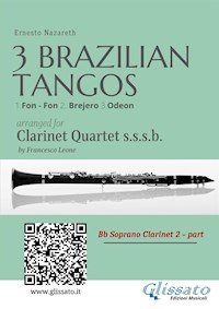 Bb Clarinet 2: Three Brazilian Tangos for Clarinet Quartet - Ernesto Nazareth - E-Book