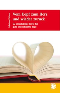 Vom Kopf zum Herz und wieder zurück - Jakobus Richter - E-Book