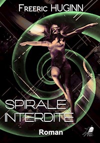 Spirale Interdite - Freeric Huginn - E-Book