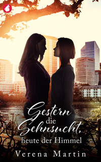 Gestern die Sehnsucht, heute der Himmel - Verena Martin - E-Book
