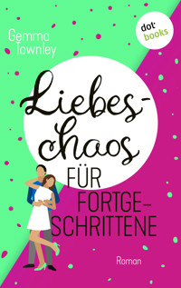 Liebeschaos für Fortgeschrittene - Gemma Townley - E-Book