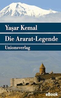 Die Ararat-Legende - Yasar Kemal - E-Book