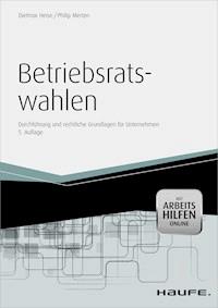 Betriebsratswahlen - inkl. Arbeitshilfen online - Dietmar Heise - E-Book