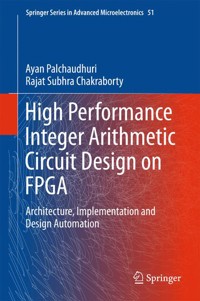 High Performance Integer Arithmetic Circuit Design on FPGA - Ayan Palchaudhuri - E-Book