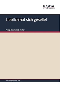 Lieblich hat sich gesellet - Unknown Composer - E-Book