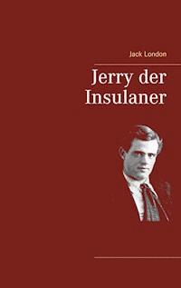 Jerry der Insulaner - Jack  London - E-Book