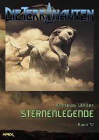 DIE TERRANAUTEN, Band 37: STERNENLEGENDE - Andreas Weiler - E-Book