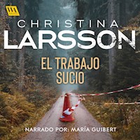 El trabajo sucio - Christina Larsson - Hörbuch