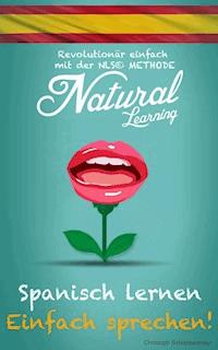 Spanisch lernen? - Einfach sprechen! - Christoph Schretzenmayr - E-Book