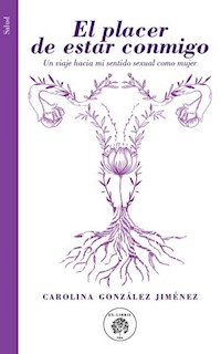 El placer de estar conmigo - Carolina González Jiménez - E-Book
