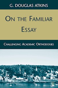 On the Familiar Essay - G. Atkins - E-Book