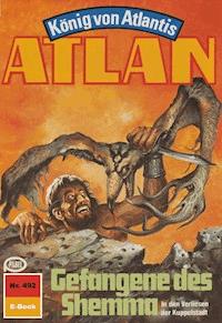 Atlan 492: Gefangene des Shemma - Peter Terrid - E-Book