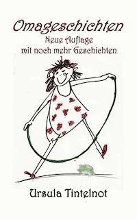 Omageschichten - Ursula Tintelnot - E-Book