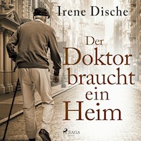 Der Doktor braucht ein Heim - Irene Dische - Hörbuch